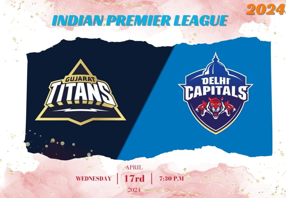 GT vs DC Match Prediction IPL 2024 Dream11 Team